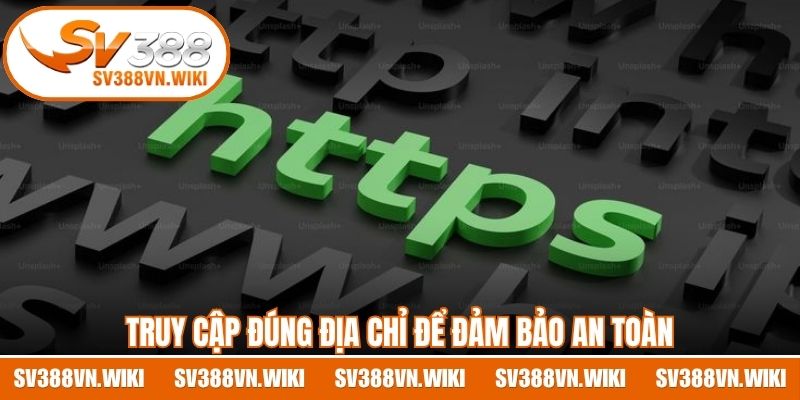 Truy cập đúng địa chỉ để đảm bảo an toàn và trải nghiệm ổn định 